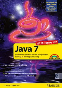 Jetzt lerne ich Java 7 - komplettes Starterkit für den erfolgreichen Einstieg in die Programmierung