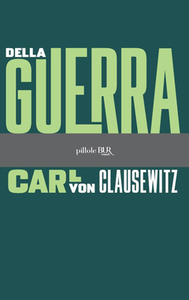 Carl von Clausewitz - Della guerra