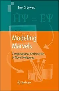 Modeling Marvels: Computational Anticipation of Novel Molecules