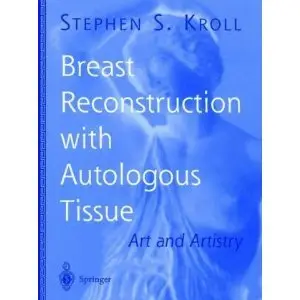 Breast Reconstruction with Autologous Tissue: Art and Artistry (repost)
