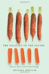 The Politics of the Pantry: Stories, Food, and Social Change (Repost)