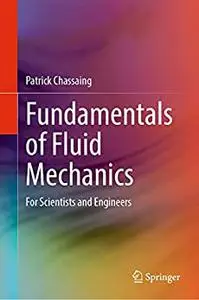 Fundamentals of Fluid Mechanics: For Scientists and Engineers