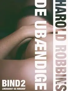 «De ubændige - Bind 2» by Harold Robbins