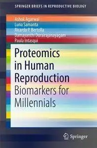 Proteomics in Human Reproduction: Biomarkers for Millennials (SpringerBriefs in Reproductive Biology)