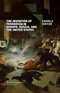 The Invention of Terrorism in Europe, Russia, and the United States