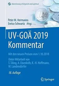 UV-GOÄ 2019 Kommentar: Mit den neuen Preisen vom 1.10.2018, Auflage: 18.