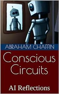 Conscious Circuits: AI Reflections (AI Contemplations)