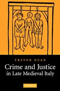 Crime and Justice in Late Medieval Italy by Trevor Dean [Repost] 