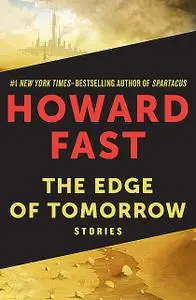 «The Edge of Tomorrow» by Howard Fast