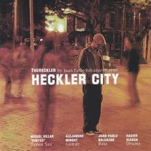 Juan Pablo Balcazar - Heckler City (2005) {FSNT}