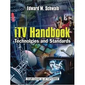 Edward M. Schwalb,  ITV Handbook: Technologies and Standards (Repost) 