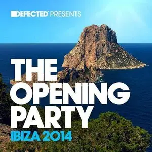 Defected Presents: The Opening Party Ibiza 2014 (2014)