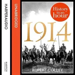 «1914: History in an Hour» by Rupert Colley