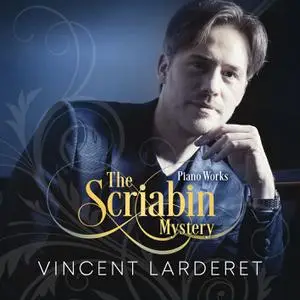 Vincent Larderet - The Scriabin Mystery (2022) [Official Digital Download 24/96]