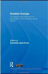 Another Europe: Conceptions and practices of democracy in the European Social Forums