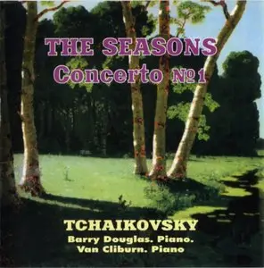 P.I.Tchaikovsky - The Seasons, B.Douglas, Concerto No.1, V.Cliburn
