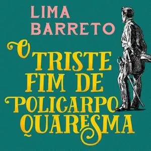 «O Triste fim de Policarpo Quaresma» by Lima Barreto