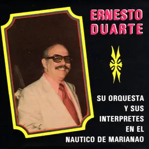 Ernesto Duarte Su Orquesta Y Sus Interpretes - En El Nautico De Marianao (2009)