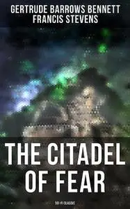 «The Citadel of Fear» by Francis Stevens