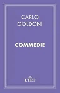 Carlo Goldoni - Commedie (2013)