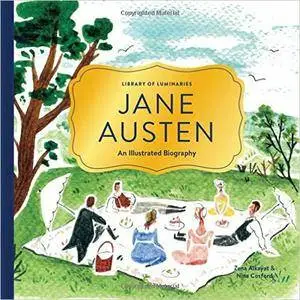 Jane Austen: An Illustrated Biography (Library of Luminaries)