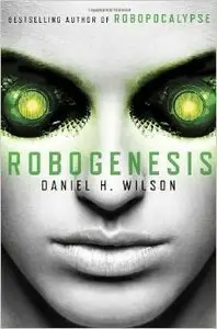 Daniel H. Wilson - Robogenesis