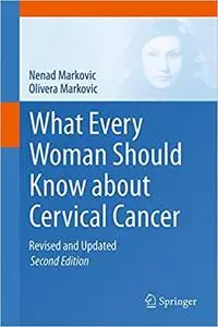 What Every Woman Should Know about Cervical Cancer: Revised and Updated (Repost)