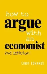 How to Argue with an Economist: Reopening Political Debate in Australia