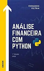 Análise Financeira com Python - Fernando Feltrin (Portuguese Edition)