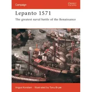 Lepanto 1571: The Greatest Naval Battle Of The Renaissance