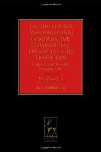 Dalhuisen on Transnational Comparative, Commercial, Financial and Trade Law, Volume 2: Contract and Movable Property Law