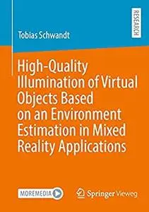 High-Quality Illumination of Virtual Objects Based on an Environment Estimation in Mixed Reality Applications