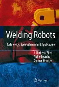 J. Norberto Pires, "Welding Robots: Technology, System Issues and Application" (Repost) 