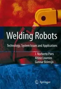 Welding Robots: Technology, System Issues and Application (Repost)