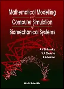 Mathematical Modeling and Computer Simulation of Biomechanical Systems