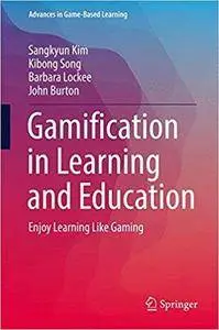 Gamification in Learning and Education: Enjoy Learning Like Gaming