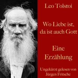 «Wo Liebe ist, da ist auch Gott» by Leo Tolstoi