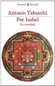 Antonio Tabucchi - Per Isabel. Un Mandala