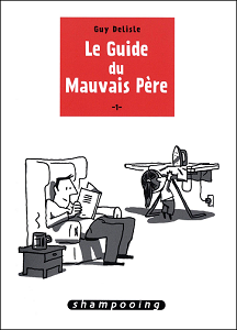 Le Guide du Mauvais Père - Tome 1