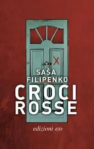 Saša Filipenko - Croci rosse