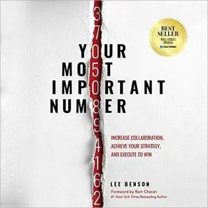 Your Most Important Number: Increase Collaboration, Achieve Your Strategy, and Execute to Win [Audiobook]