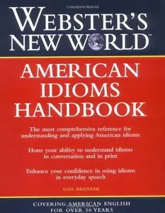 Webster's New World American Idioms Handbook (repost)