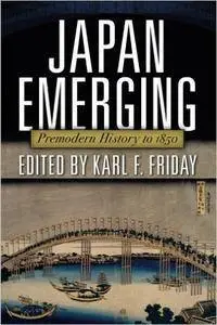 Japan Emerging: Premodern History to 1850