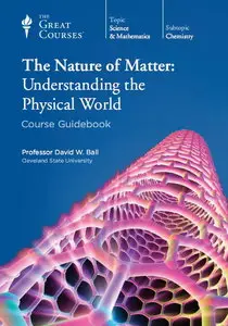 TTC Video - The Nature of Matter: Understanding the Physical World