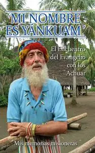 «Mi nombre es Yánkuam'» by Vicente Santilli