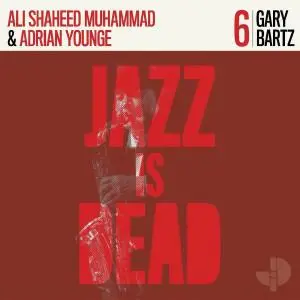 Adrian Younge & Ali Shaheed Muhammad - Jazz Is Dead 006: Gary Bartz (2021)