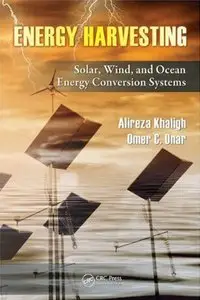 Energy Harvesting: Solar, Wind, and Ocean Energy Conversion Systems (repost)