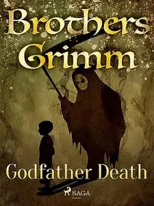 «Godfather Death» by Brothers Grimm
