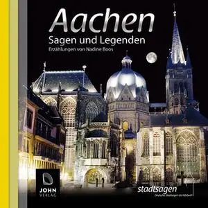 «Aachen: Sagen und Legenden» by Nadine Boos