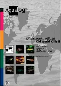Lothar Seegers - AQUALOG Killifishes of the world: Old World Killis II
